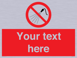 Custom prohibition Do not spray with water